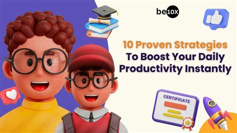 10 Proven Strategies To Boost Your Daily Productivity Instantly