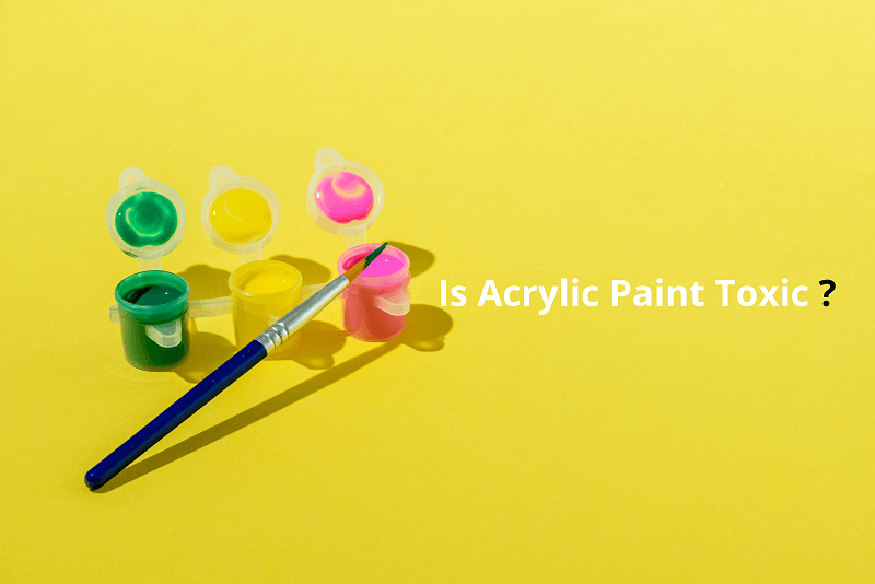 12 Indepth Analysis Of Acrylic Paint Toxic Chemicals And Their Effects