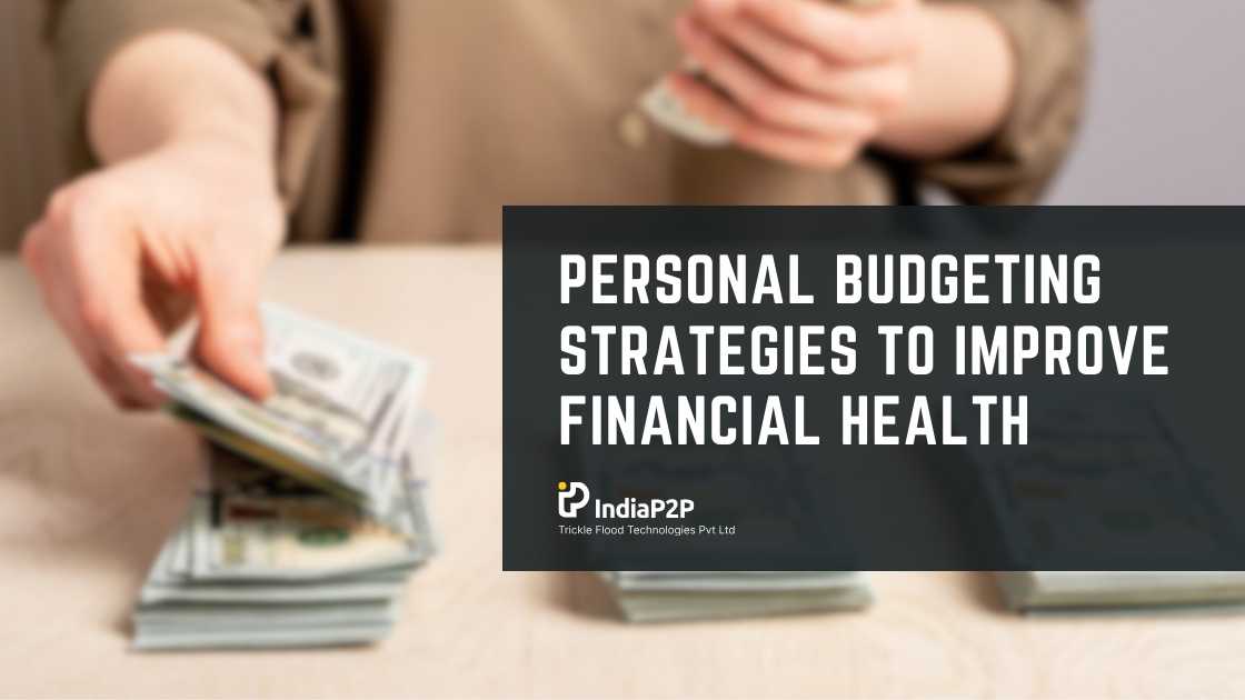 Personal Budgeting Strategies To Improve Financial Health