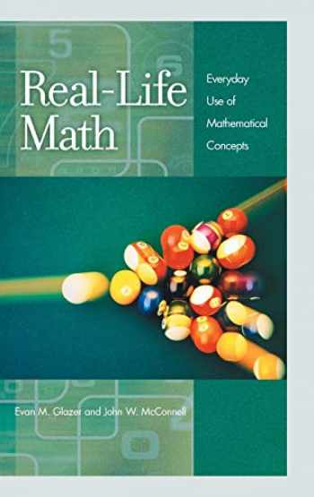 Real Life Math Everyday Use Of Mathematical Concepts Abc Clio