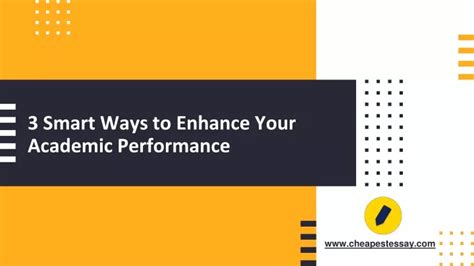 Smart Ways To Enhance Your Academic Performance