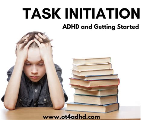 Task Initiation And Adhd Strategies And Support For Getting Started