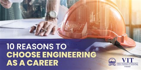 Top 10 Reasons Why Choose Engineering As A Career Vit Chennai