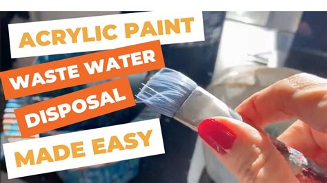 What Are The Safest Ways To Dispose Of Acrylic Paint Waste 2025?